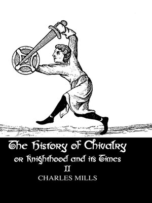 cover image of The History of Chivalry or Knighthood and Its Times